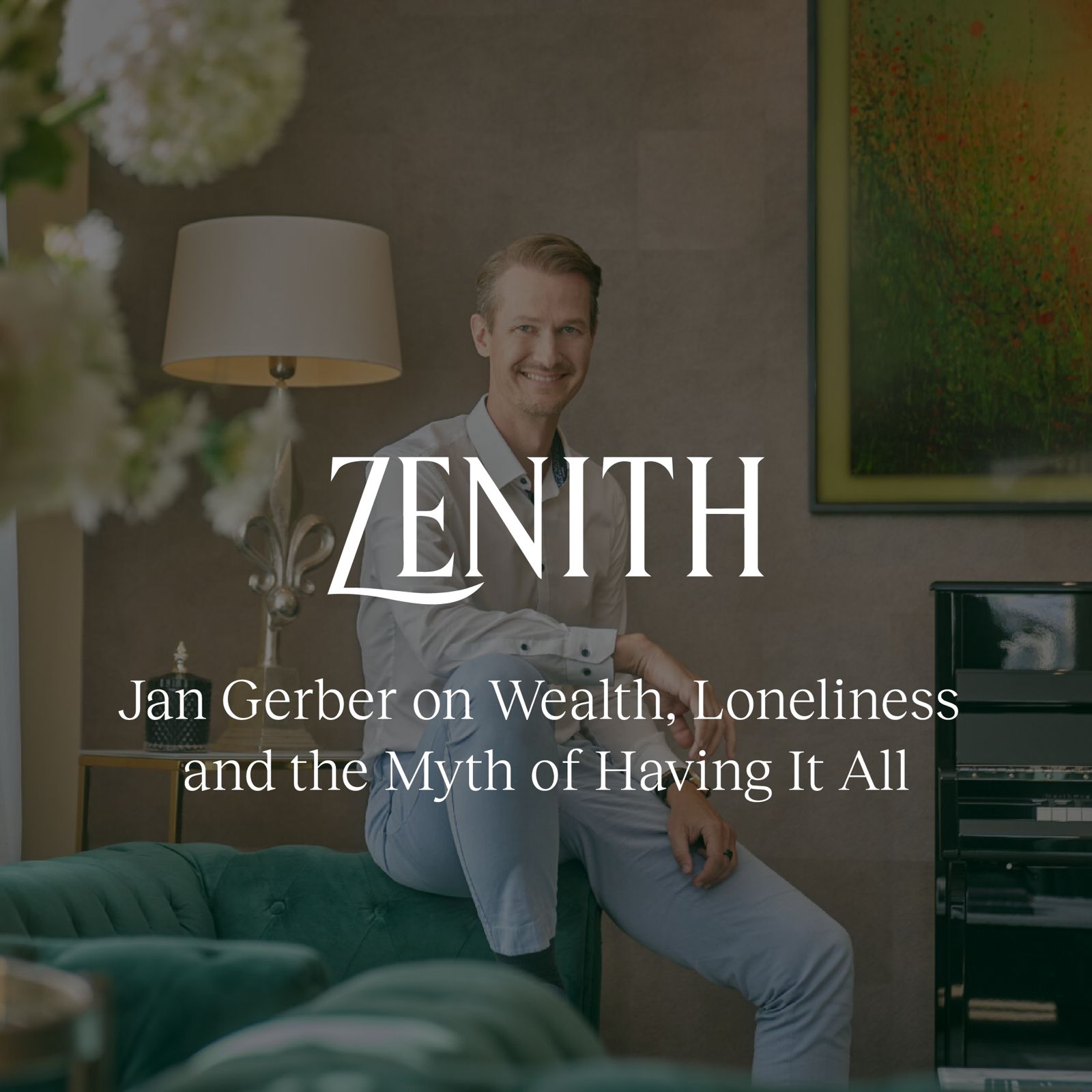 Jan Gerber su ricchezza, solitudine e il mito di avere tutto – Zenith