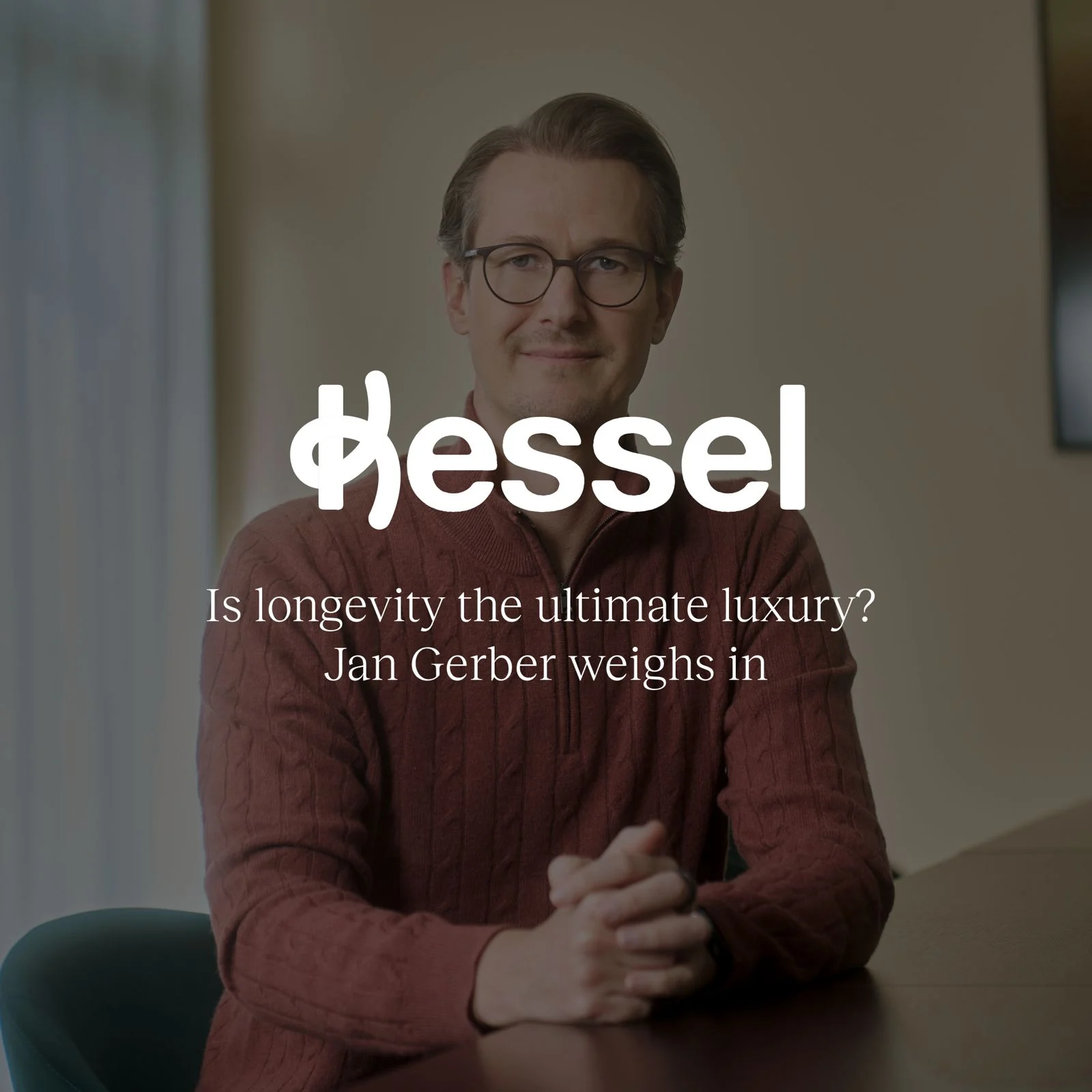 La longevità è il lusso supremo? Il parere di Jan Gerber – Kessel